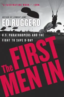 The First Men in: Amerykańscy spadochroniarze i walka o uratowanie D-Day - The First Men in: US Paratroopers and the Fight to Save D-Day