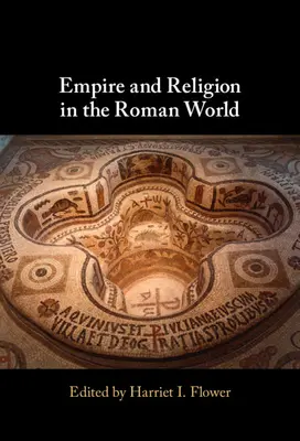 Reich und Religion in der römischen Welt - Empire and Religion in the Roman World