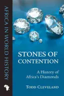 Kamienie rywalizacji: Historia afrykańskich diamentów - Stones of Contention: A History of Africa's Diamonds