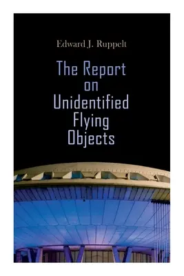 Raport o niezidentyfikowanych obiektach latających - The Report on Unidentified Flying Objects