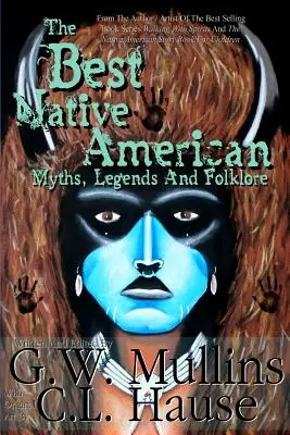 Najlepsze mity, legendy i folklor rdzennych Amerykanów - The Best Native American Myths, Legends, and Folklore