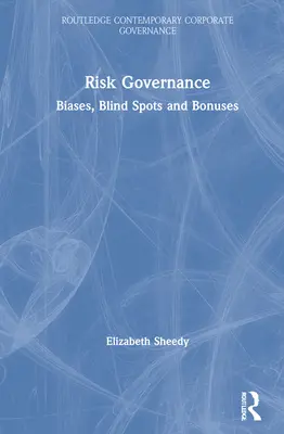 Zarządzanie ryzykiem: Uprzedzenia, martwe punkty i premie - Risk Governance: Biases, Blind Spots and Bonuses