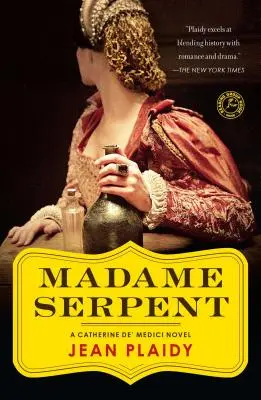 Madame Serpent: Powieść o Katarzynie Medycejskiej - Madame Serpent: A Catherine De' Medici Novel