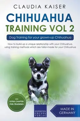 Szkolenie chihuahua vol. 2: Szkolenie psa dla dorosłego chihuahua - Chihuahua Training Vol. 2: Dog Training for Your Grown-up Chihuahua