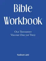 Bible Workbook: Stary Testament, tom pierwszy (z dwóch) - Bible Workbook: Old Testament Volume One (Of Two)