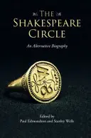 The Shakespeare Circle: Alternatywna biografia - The Shakespeare Circle: An Alternative Biography