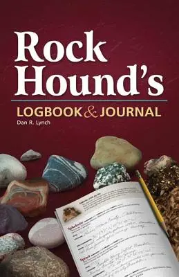 Dziennik i dziennik poszukiwacza skał - Rock Hound's Logbook & Journal