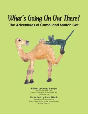 Co tam się dzieje? The Adventures of Camel and Snatch Cat - What's Going On Out There?: The Adventures of Camel and Snatch Cat