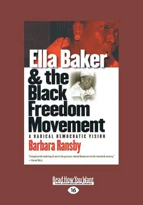 Ella Baker i czarny ruch wolnościowy: A Radical Democratic Vision (Large Print 16pt) - Ella Baker and the Black Freedom Movement: A Radical Democratic Vision (Large Print 16pt)