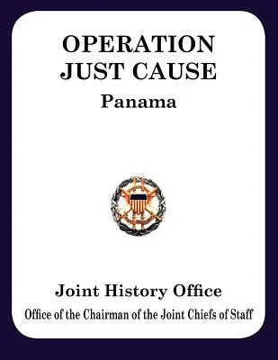 Operacja Just Cause: Planowanie i realizacja wspólnych operacji w Panamie - Operation Just Cause: The Planning and Execution of Joint Operations in Panama