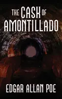 The Cask of Amontillado: Piętnaście najlepszych opowiadań Edgara Allana Poe - The Cask of Amontillado: Fifteen of Edgar Allan Poe's Greatest Stories