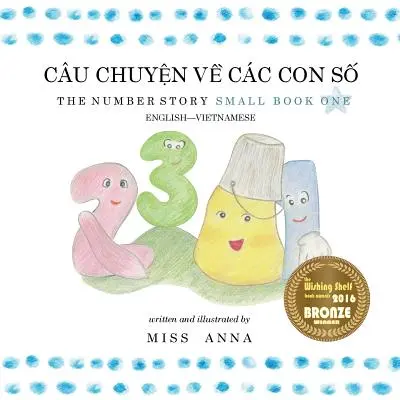 The Number Story 1 CU CHUYỆN VỀ CC CON SỐ: Mała księga pierwsza angielsko-wietnamska - The Number Story 1 CU CHUYỆN VỀ CC CON SỐ: Small Book One English-Vietnamese