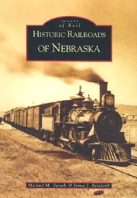Historyczne linie kolejowe w stanie Nebraska - Historic Railroads of Nebraska