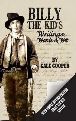 Pisma, słowa i dowcip Billy'ego the Kida - Billy the Kid's Writings, Words, and Wit