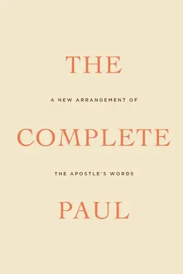 The Complete Paul: Nowy układ słów apostoła - The Complete Paul: A New Arrangement of the Apostle's Words