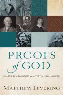 Dowody na istnienie Boga: Klasyczne argumenty od Tertuliana do Bartha - Proofs of God: Classical Arguments from Tertullian to Barth