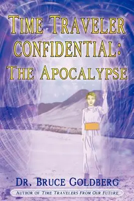 Time Traveler Confidential: Apokalipsa - Time Traveler Confidential: The Apocalypse