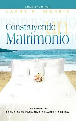 CONSTRUYENDO UN MATRIMONIO (hiszpański: Tworzenie małżeństwa) - CONSTRUYENDO UN MATRIMONIO (Spanish: Making a Marriage)