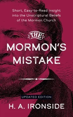 Błąd mormona: Krótki, łatwy do przeczytania wgląd w niebiblijne wierzenia Kościoła Mormonów - The Mormon's Mistake: Short, Easy-to-Read Insight into the Unscriptural Beliefs of the Mormon Church