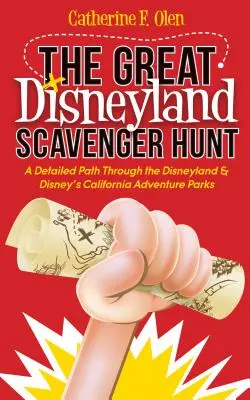 The Great Disneyland Scavenger Hunt: Szczegółowa ścieżka przez parki Disneyland i Disney's California Adventure - The Great Disneyland Scavenger Hunt: A Detailed Path Throughout the Disneyland and Disney's California Adventure Parks