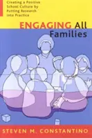 Angażowanie wszystkich rodzin: Tworzenie pozytywnej kultury szkolnej poprzez wykorzystanie badań w praktyce - Engaging All Families: Creating a Positive School Culture by Putting Research Into Practice