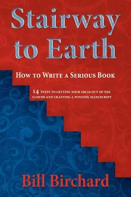 Schody na Ziemię: Jak napisać poważną książkę - Stairway to Earth: How to Writer a Serious Book