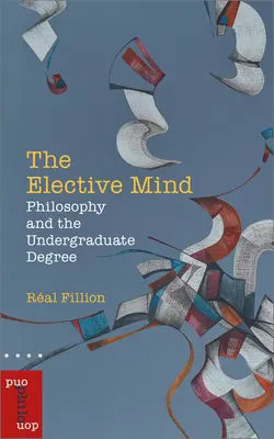 Wyborczy umysł: Filozofia i studia licencjackie - The Elective Mind: Philosophy and the Undergraduate Degree