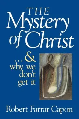 Tajemnica Chrystusa i dlaczego jej nie rozumiemy - The Mystery of Christ & and Why We Don't Get It