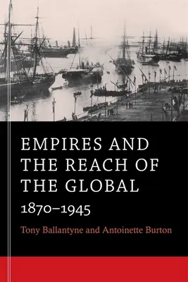 Imperia i zasięg globu: 1870-1945 - Empires and the Reach of the Global: 1870-1945