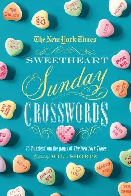 The New York Times Sweetheart Sunday Crosswords: 75 łamigłówek ze stron New York Timesa - The New York Times Sweetheart Sunday Crosswords: 75 Puzzles from the Pages of the New York Times