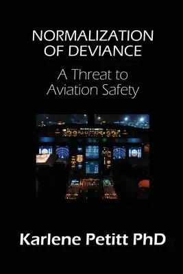 Normalizacja dewiacji: Zagrożenie dla bezpieczeństwa lotniczego - Normalization of Deviance: A Threat to Aviation Safety