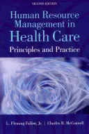 Zarządzanie zasobami ludzkimi w opiece zdrowotnej: Zasady i praktyka - Human Resource Management in Health Care: Principles and Practices