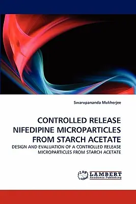 Mikrocząsteczki nifedypiny o kontrolowanym uwalnianiu z octanu skrobi - Controlled Release Nifedipine Microparticles from Starch Acetate