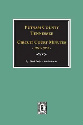 Protokoły sądowe hrabstwa Putnam w stanie Tennessee, 1842-1856. - Putnam County, Tennessee Court Minutes, 1842-1856.