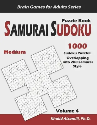 Samurai Sudoku Puzzle Book: 1000 średnich łamigłówek sudoku nakładających się na 200 w stylu samurajskim - Samurai Sudoku Puzzle Book: 1000 Medium Sudoku Puzzles Overlapping into 200 Samurai Style