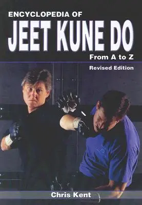 Encyklopedia Jeet Kune Do: Od A do Z - Encyclopedia of Jeet Kune Do: From A to Z