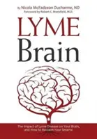 Lyme Brain: Wpływ boreliozy na mózg i jak odzyskać inteligencję! - Lyme Brain: The Impact of Lyme Disease on Your Brain, and How To Reclaim Your Smarts!