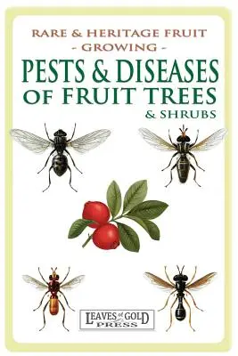 Szkodniki i choroby drzew i krzewów owocowych - Pests and Diseases of Fruit Trees and Shrubs