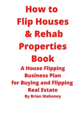 Jak przerzucać domy i odnawiać nieruchomości Książka - How to Flip Houses & Rehab Properties Book