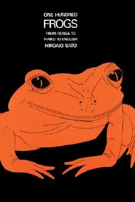 Sto żab: Od Renga przez Haiku do angielskiego - One Hundred Frogs: From Renga to Haiku to English