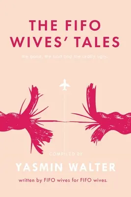 Opowieści żon FIFO: Dobre, złe i naprawdę brzydkie - The FIFO Wives' Tales: The good, the bad and the really ugly