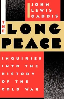 Długi pokój: Dociekania na temat historii zimnej wojny - The Long Peace: Inquiries Into the History of the Cold War