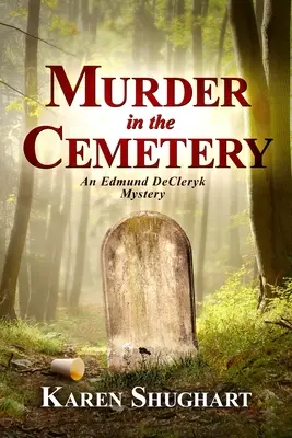 Morderstwo na cmentarzu: Tajemnica Edmunda DeCleryka - Murder in the Cemetery: An Edmund DeCleryk Mystery