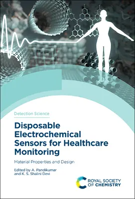 Jednorazowe czujniki elektrochemiczne do monitorowania opieki zdrowotnej: Właściwości materiałów i projektowanie - Disposable Electrochemical Sensors for Healthcare Monitoring: Material Properties and Design