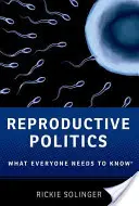 Polityka reprodukcyjna: Co każdy powinien wiedzieć(r) - Reproductive Politics: What Everyone Needs to Know(r)