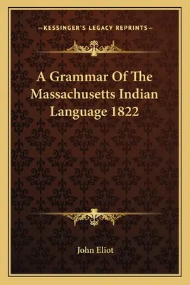 Gramatyka języka Indian Massachusetts z 1822 r. - A Grammar of the Massachusetts Indian Language 1822