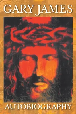 Gary James: Autobiografia - Gary James: Autobiography