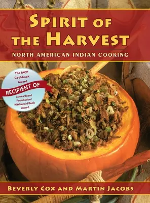 Spirit of the Harvest: Kuchnia Indian Ameryki Północnej - Spirit of the Harvest: North American Indian Cooking