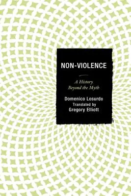 Non-Violence: Historia poza mitem - Non-Violence: A History Beyond the Myth