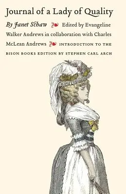 Journal of a Lady of Quality: Będąc narracją podróży ze Szkocji do Indii Zachodnich, Karoliny Północnej i Portugalii w latach 1774 do - Journal of a Lady of Quality: Being the Narrative of a Journey from Scotland to the West Indies, North Carolina, and Portugal, in the Years 1774 to